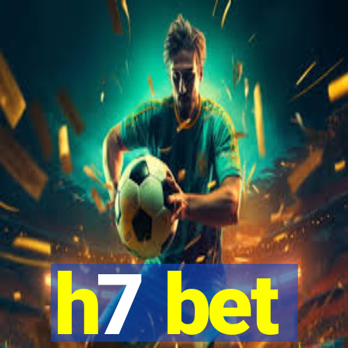 h7 bet